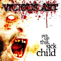 Vicious Art - Pick Up This Sick Child - Death Metal - CD