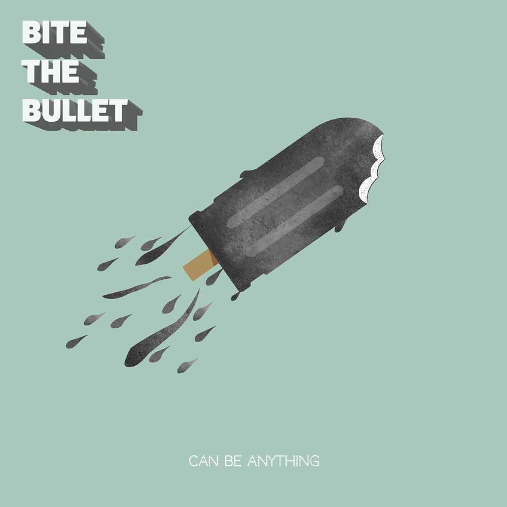 Bite The Bullet - Can Be Anything - Indie - LP