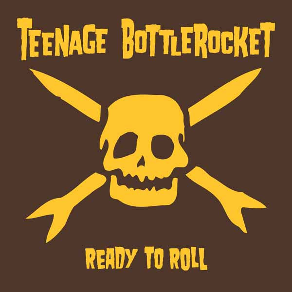 Teenage Bottlerocket - Ready To Roll - Punk - MC