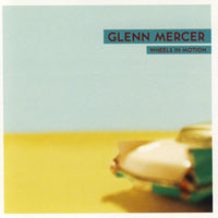 Glenn Mercer - Wheels In Motion - Rock - CD