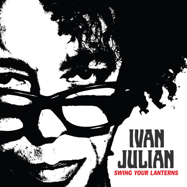Ivan Julian - Swing Your Lanterns - Indie - LP