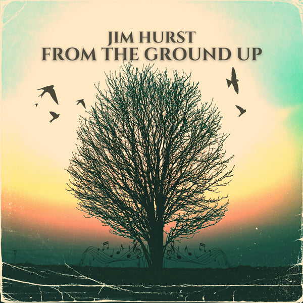 Jim Hurst - From The Ground Up - Country/Folk - CD