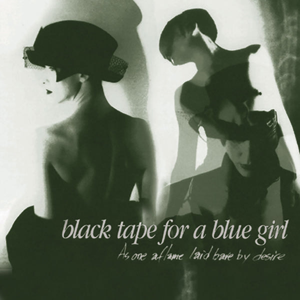 Black Tape For A Blue Girl - As One Aflame Laid Bare By Desire - Electronic - CD