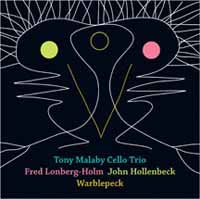 Tony Malaby Cello Trio - Warblepeck - Jazz - CD