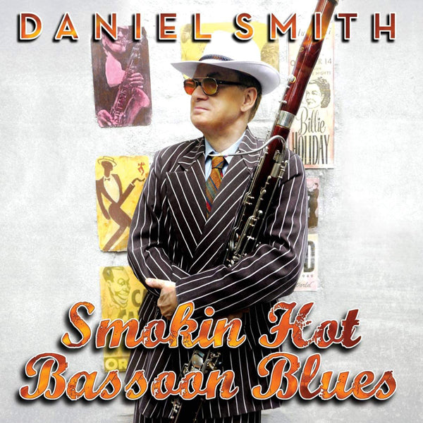 Daniel Smith - Smokin' Hot Bassoon Blues - Jazz - CD