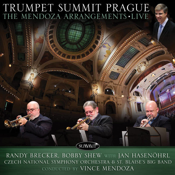 Randy Brecker And Bobby Shew - Trumpet Summit Prague: The Mendoza Arrangements - Jazz - CD