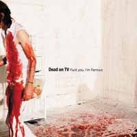 Dead On Tv - Fuck You, I'M Famous Ep - Punk - CD