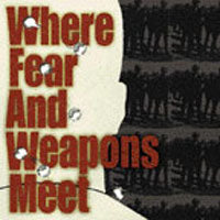 Where Fear & Weapons Meet - Where Fear & Weapons Meet - Hardcore - CDS