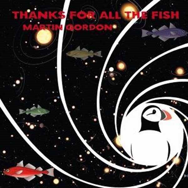 Martin Gordon - Thanks For All The Fish - Classical - CD