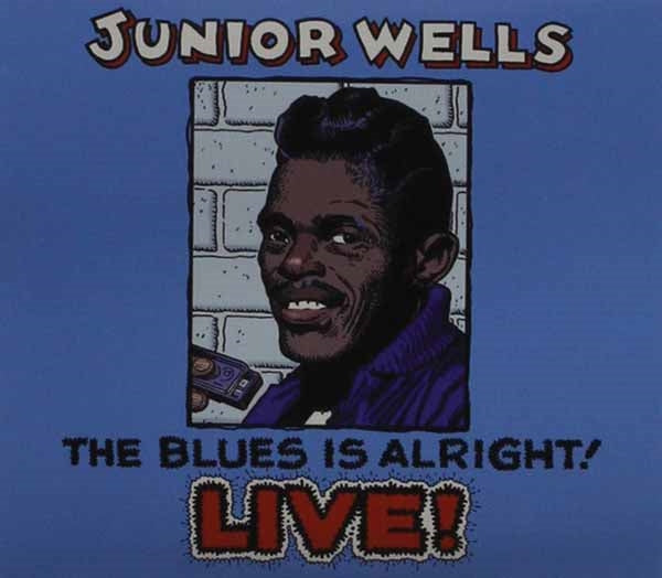 Junior Wells - The Blues Is Alright - Blues - DCD