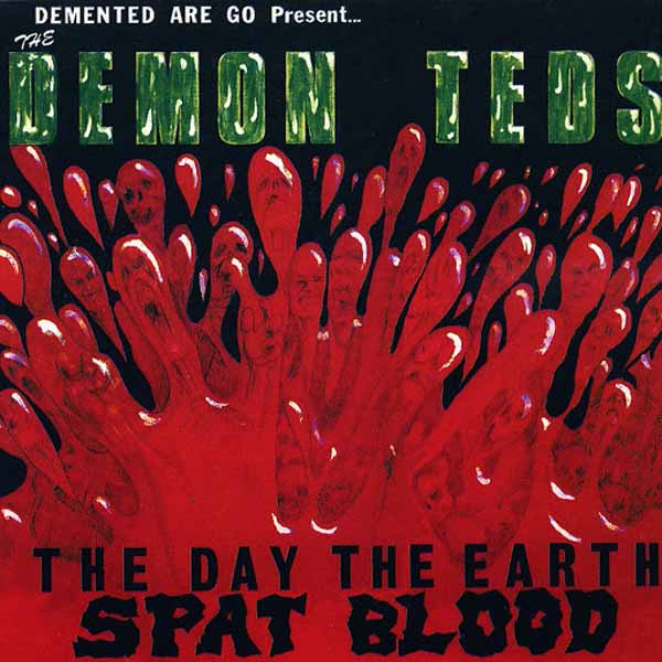 Demented Are Go - The Demon Teds, The Day The Earth Spat Blood (Splatter Vinyl) - Rock - LP