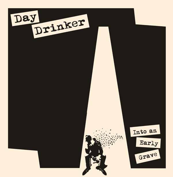 Day Drinker - Into An Early Grave - Punk - CD