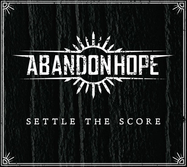 Abandon Hope - Settle The Score - Metal - CD
