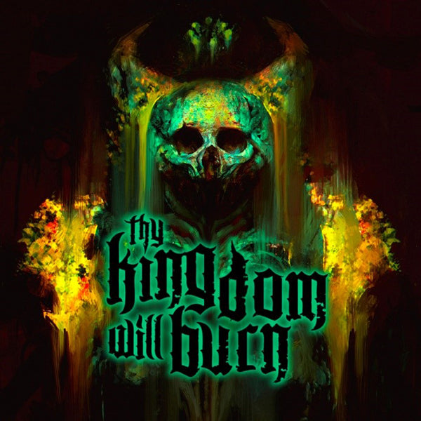 Thy Kingdom Will Burn - Thy Kingdom Will Burn - Death Metal - CD
