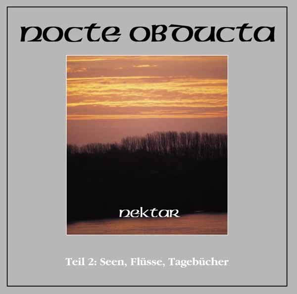 Nocte Obducta - Nektar Teil 2 (Seen, Flüsse, Tagebücher) - Metal - CD