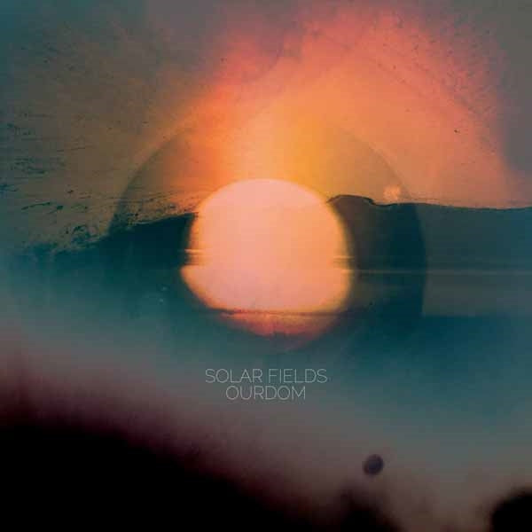 Solar Fields - Ourdom - Electronic - LP
