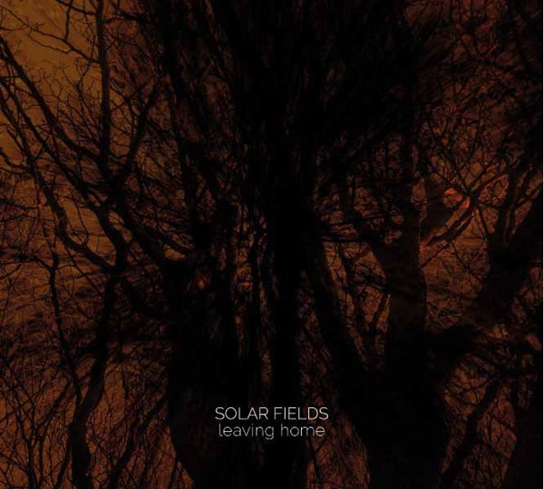 Solar Fields - Leaving Home - Electronic - CDD