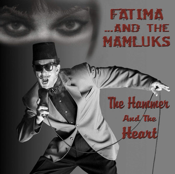 Fatima & The Mamluks - The Hammer And The Heart - Pop - CD