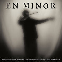 En Minor - When The Cold Truth Has Worn Its Miserable Welcome Out - Rock - CDD