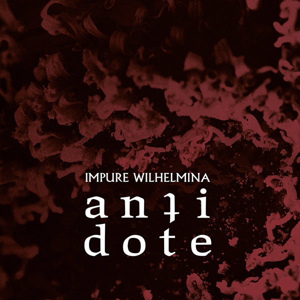 Impure Wilhelmina - Antidote (Cd Mediabook) - Hardcore - CDD