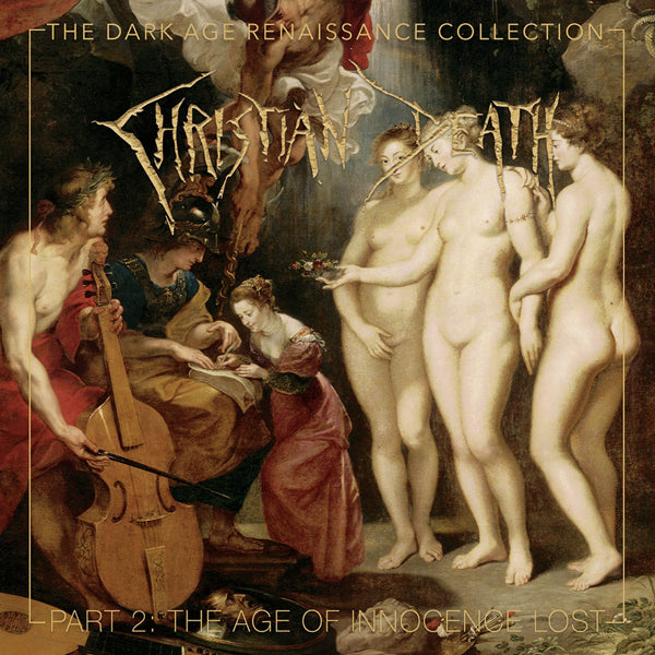 Christian Death - The Dark Age Renaissance Collection, Part 2, The Age Of Innocence Lost - Gothic Metal/Rock - 4CD