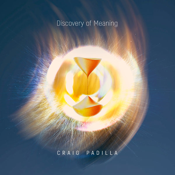 Craig Padilla - Discovery Of Meaning - Electronic - CD