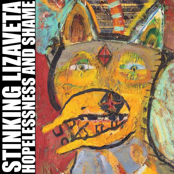 Stinking Lizaveta - Hopelessness And Shame - Stoner Metal/Rock - LP