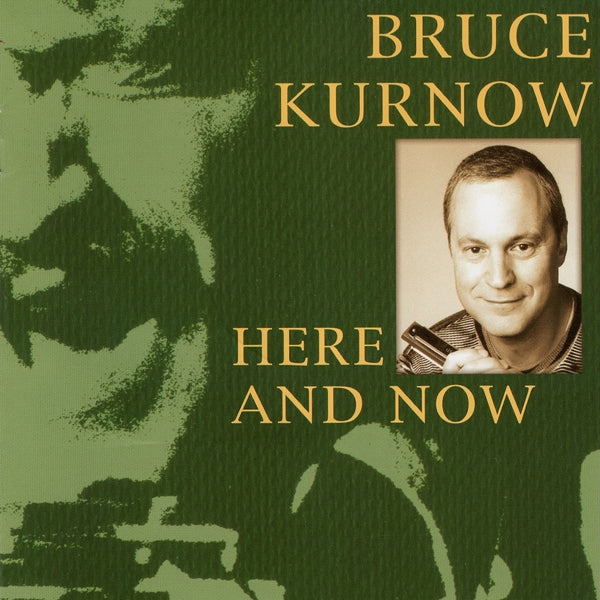 Bruce Kurnow - Here And Now - Country/Folk - CD