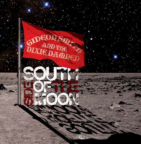 Gideon Smith & The Dixie Damned - South Side Of The Moon - Rock - CD
