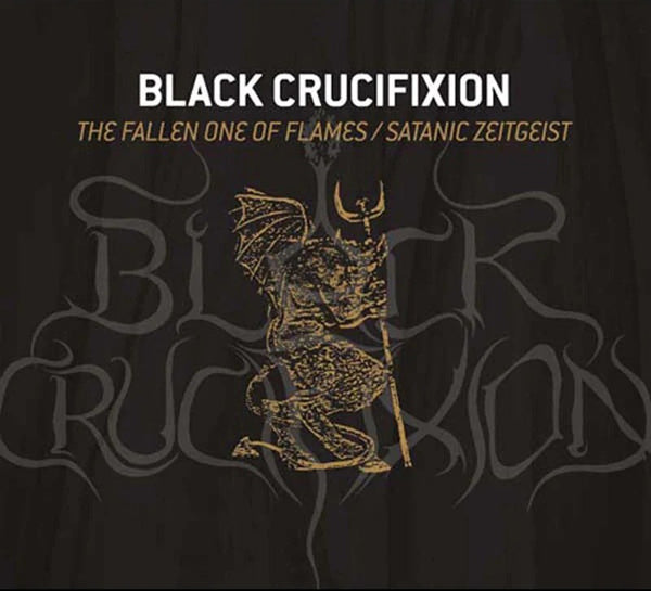 Black Crucifixion - The Fallen One Of Flames / Satanic Zeitgeist - Black Metal - CDD