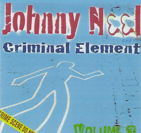 Johnny Neel & The Criminal Element - Volume 3 - Blues - CD
