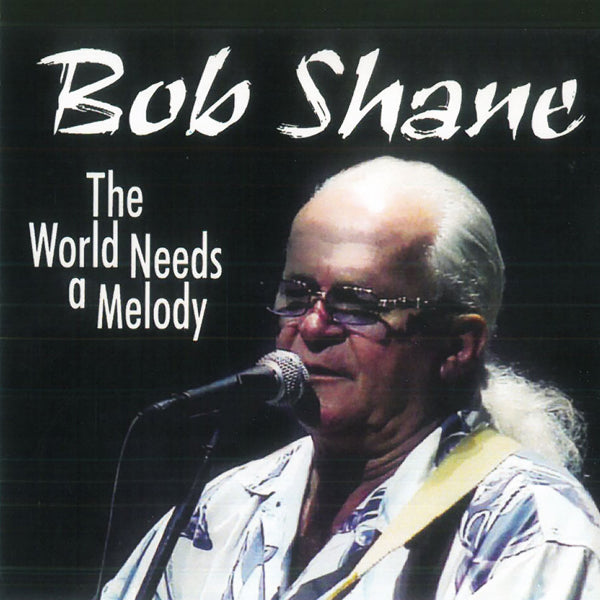 Bob Shane - The World Needs A Melody - Country/Folk - CD