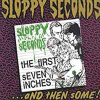 Sloppy Seconds - The First Seven Inches... And Then Some - Punk - DCD