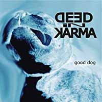 Deed In Karma - Good Dog - Rock - CD