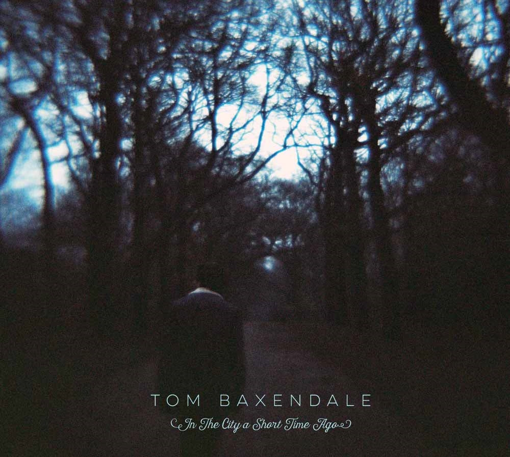 Tom Baxendale - In The City A Short Time Ago - Country/Folk - CD