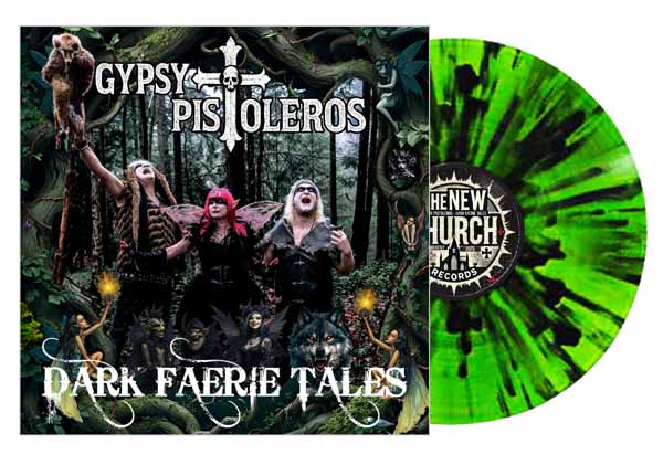 Gypsy Pistoleros - Dark Faerie Tales (Neon Green With Black Splatter) - Punk - LP