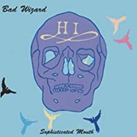 Bad Wizard - Sophisticated Mouth - Rock - CD