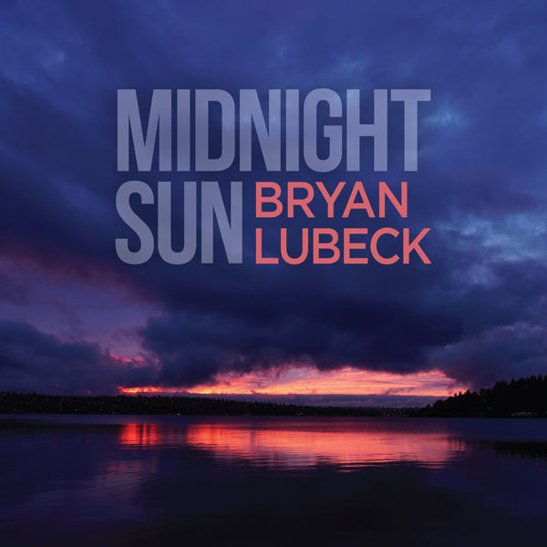Bryan Lubick - Midnight Sun - Jazz - CD