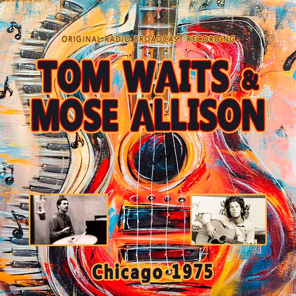 Tom Waits & Mose Allison - Chicago 1975 - Country/Folk - CD