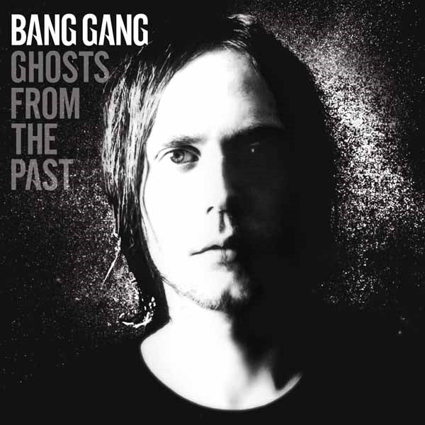 Bang Gang - Ghosts From The Past - Indie - CD