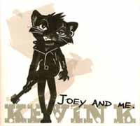 Kevin K - Joey And Me: Limited Edition - Punk - CD