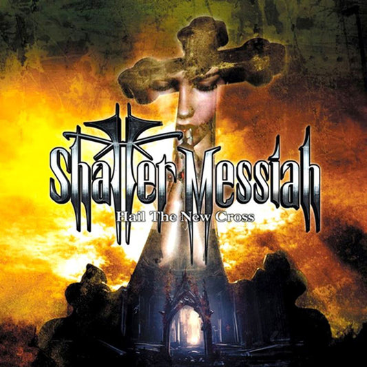 Shatter Messiah - Hail The New Cross - Metal - CD