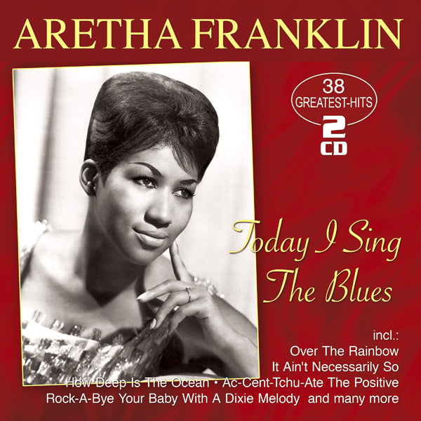 Aretha Franklin - Today I Sing The Blues - 38 Greatest Hits (2Cd) - Blues - DCD