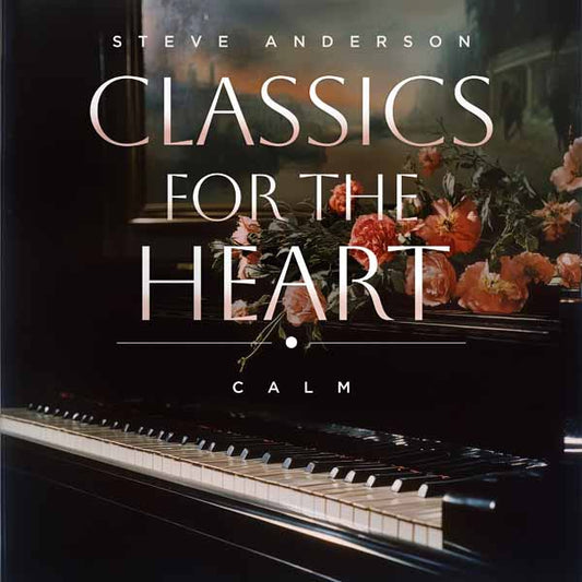 Steve Anderson - Classics For The Heart: Calm - Rock/Pop - CD