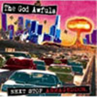 God Awfuls, The - Next Stop, Armageddon - Punk - CD