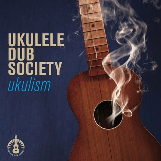 Ukulele Dub Society - Ukulism - Electronic - CD