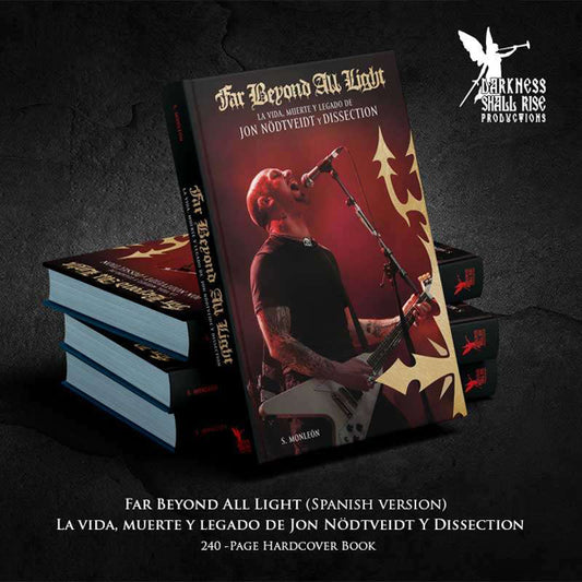 S. Monleón - Far Beyond All Light - La Vida, Muerte Y Legado De Jon Nödtveidt Y Dissection (Spanish Language) - Death Metal - BK