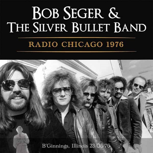 Bob Seger & The Silver Bullet Band - Radio Chicago 1976 - Rock/Pop - CD