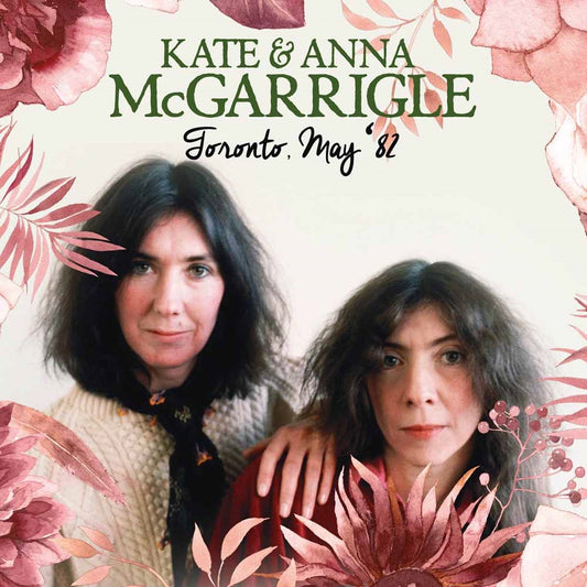 Kate & Anna Mcgarrigle - Toronto, May '82 - Country/Folk - CD