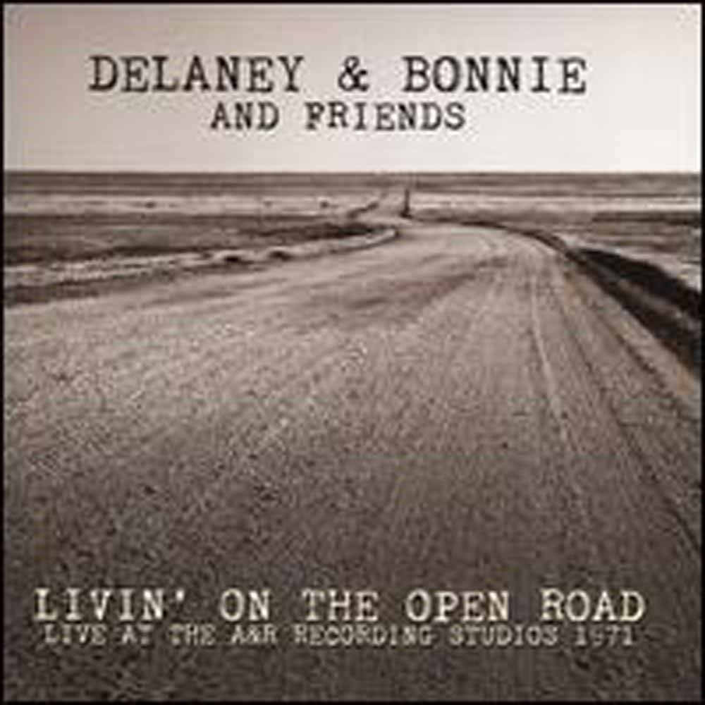 Delaney & Bonnie And Friends - Livin' On The Open Road - Live At The A & R Recording Studios 1971 - Rock - CD